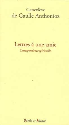 LETTRES A UNE AMIE, CORRESPONDANCE SPIRITUELLE