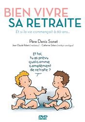 BIEN VIVRE SA RETRAITE DVD - ET SI LA VIE COMMENCAIT A 60 ANS ...