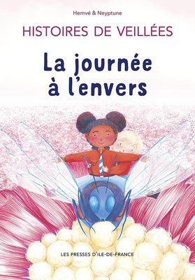 HISTOIRES DE VEILLEES 2 - LA JOURNEE A L'ENVERS