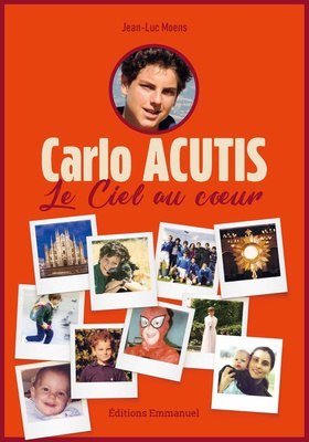 CARLO ACUTIS - LE CIEL AU COEUR