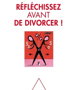 REFLECHISSEZ AVANT DE DIVORCER