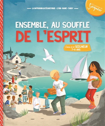7-8 ANS - MODULE 2 - ENSEMBLE AU SOUFFLE DE L'ESPRIT