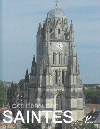 LA CATHEDRALE SAINT-PIERRE DE SAINTES