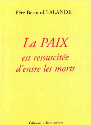 LA PAIX EST RESSUSCITEE D'ENTRE LES MORTS