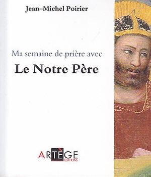 MA SEMAINE DE PRIERE AVEC LE NOTRE PERE