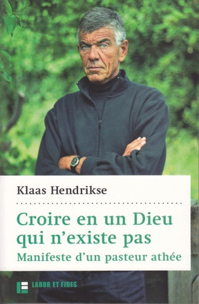 CROIRE EN UN DIEU QUI N'EXISTE PAS - MANIFESTE D'UN PASTEUR ATHEE