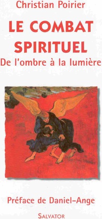 LE COMBAT SPIRITUEL : DE L'OMBRE A LA LUMIERE