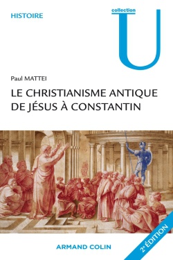 LE CHRISTIANISME ANTIQUE - DE JESUS A CONSTANTIN