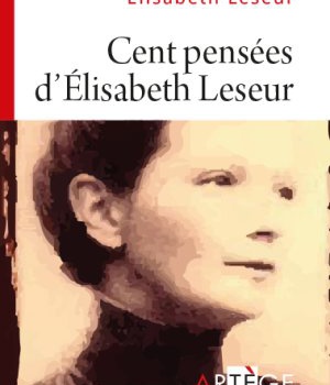 CENT PENSEES D'ELISABETH LESEUR