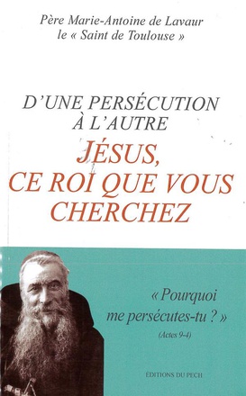 ENTRE DEUX PERSECUTIONS - JESUS, CE ROI QUE VOUS CHERCHEZ