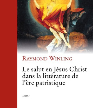LE SALUT EN JESUS CHRIST DANS LA LITTERATURE DE L'ERE PATRISTIQUE - TOME 1