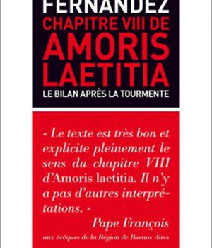 LE CHAPITRE VIII DE AMORIS LAETITIA