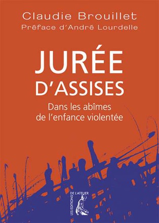 JUREE D'ASSISES - DANS LES ABIMES DE L'ENFANCE VIOLENTEE