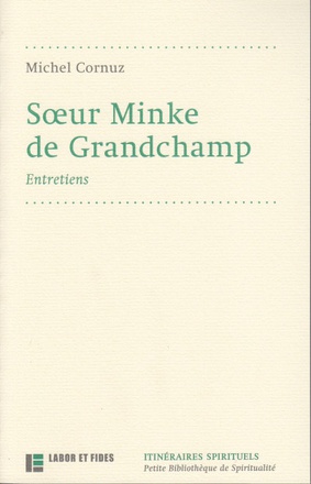 SOEUR MINKE DE GRANDCHAMP : ENTRETIENS