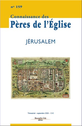 CONNAISSANCE DES PERES DE L'EGLISE N 159 - JERUSALEM