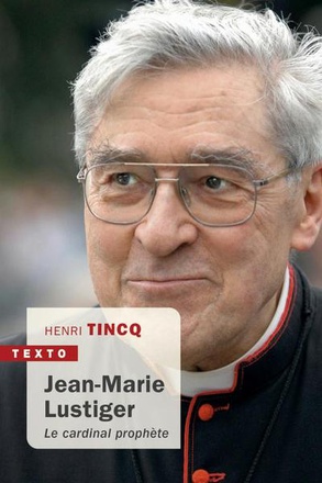 JEAN-MARIE LUSTIGER - LE CARDINAL PROPHETE