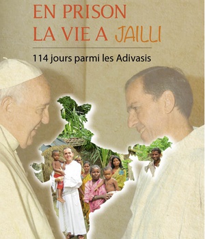 EN PRISON LA VIE A JAILLI - 114 JOURS PARMI LES ADIVASIS