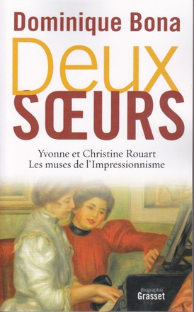 DEUX SOEURS - YVONNE ET CHRISTINE ROUART, LES MUSES DE L'IMPRESSIONNISME