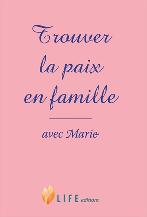 TROUVER LA PAIX EN FAMILLE AVEC MARIE - NEUVAINE