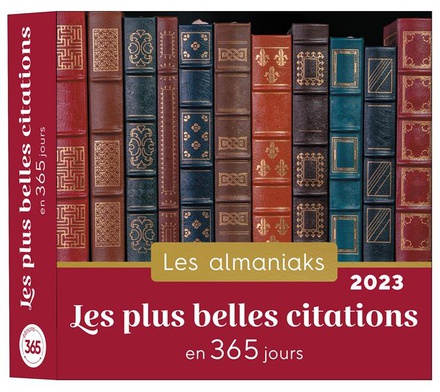 ALMANIAK LES PLUS BELLES CITATIONS EN 365 JOURS 2023 - CALENDRIER 1 CITATION PAR JOUR