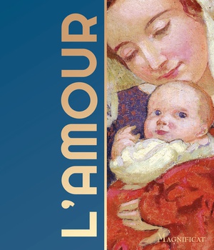L AMOUR - 100 PLUS BEAUX TEXTES POUR DIRE L AMOUR CHRETIEN PAR LES OEUVRES DE MAURICE DENIS