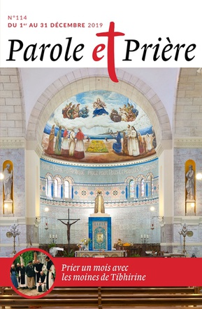 PAROLE ET PRIERE N 114 DECEMBRE 2019 - LES MOINES DE TIBHIRINE