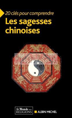 20 CLES POUR COMPRENDRE LES SAGESSES CHINOISES