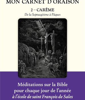 MON CARNET D'ORAISON - MON CARNET DORAISON TOME 2 - CAREME - DE LA SEPTUAGESIME A PAQUES - EDITION I
