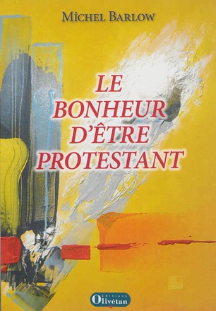 LE BONHEUR DETRE PROTESTANT