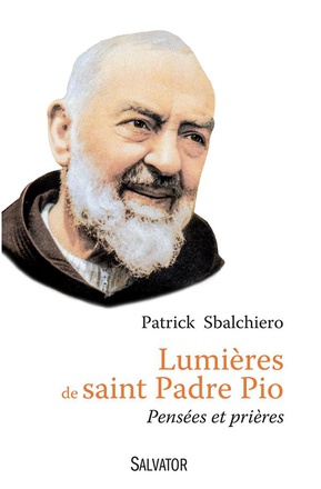 LUMIERES DE SAINT PADRE PIO - PENSEES ET PRIERES