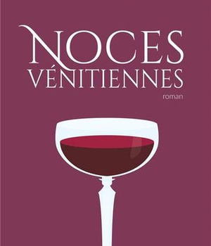 NOCES VENITIENNES - ROMAN