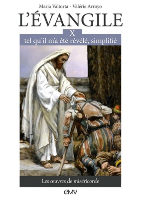 LEVANGILE TEL QUIL MA ETE REVELE SIMPLIFIE, T10 - LES OEUVRES DE MISERICORDE - L310