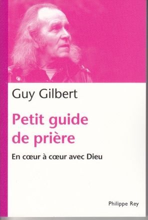 PETIT GUIDE DE PRIERE. EN COEUR A COEUR AVEC DIEU