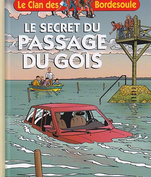 LE CLAN DES BORDESOULE - T29 - LE SECRET DU PASSAGE DU GOIS