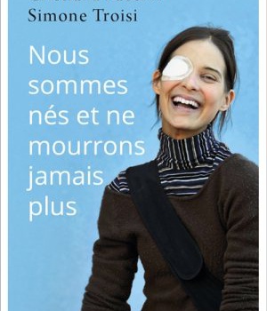 NOUS SOMMES NES ET NE MOURRONS JAMAIS PLUS - L'HISTOIRE DE CHIARA CORBELLA PETRILLO