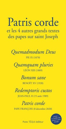PATRIS CORDE ET LES 4 AUTRES GRANDS TEXTES DES PAPES SUR SAINT JOSEPH