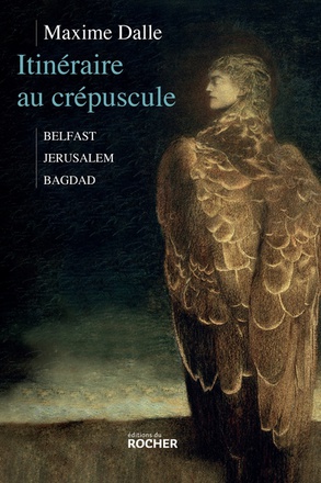 ITINERAIRE AU CREPUSCULE - BELFAST-JERUSALEM-BAGDAD