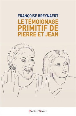 LE TEMOIGNAGE PRIMITIF DE PIERRE ET JEAN.