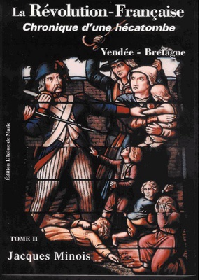 LA REVOLUTION FRANCAISE TOME 2 (1789-1799) - CHRONIQUE D UNE HECATOMBE TOME 2 VENDEE-BRETAGNE