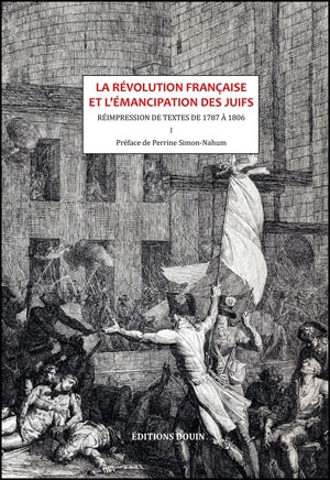 LA REVOLUTION FRANCAISE ET L'EMANCIPATION DES JUIFS COFFRET 2 TOMES
