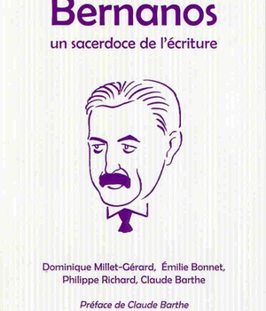 BERNANOS, UN SACERDOCE DE L'ECRITURE