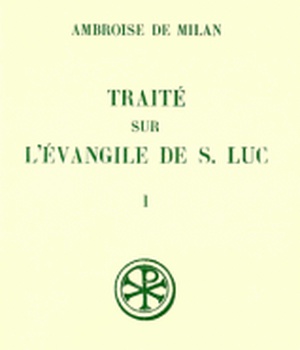 SC 45 TRAITE SUR L'EVANGILE DE SAINT LUC 1