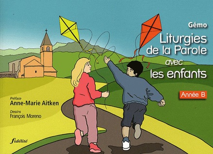 LITURGIES DE LA PAROLE AVEC LES ENFANTS - ANNEE B