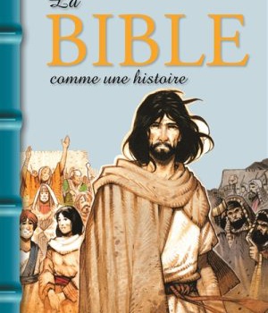 LA BIBLE EST UNE HISTOIRE