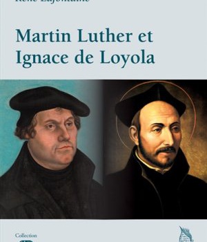 MARTIN LUTHER ET IGNACE DE LOYOLA