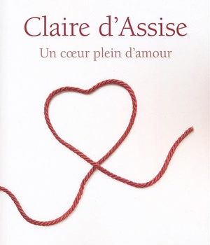 CLAIRE D'ASSISE - UN COEUR PLEIN DAMOUR