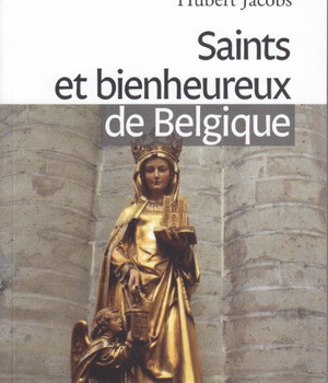 SAINTS ET BIENHEUREUX DE BELGIQUE