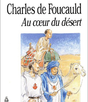 CHARLES DE FOUCAULD AU COEUR DU DESERT - LES SENTINELLES
