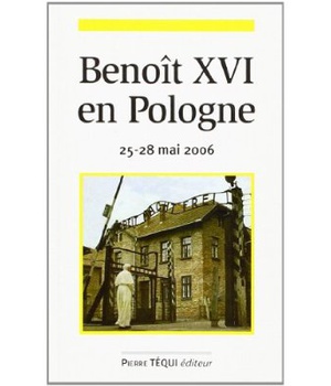 VOYAGE APOSTOLIQUE DU PAPE BENOIT XVI EN POLOGNE - DU 25 AU 28 MAI 2006