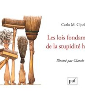 LES LOIS FONDAMENTALES DE LA STUPIDITE HUMAINE - ILLUSTRE PAR CLAUDE PONTI